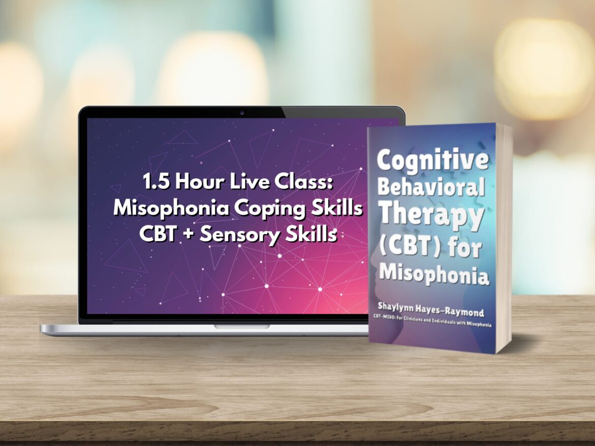 Live Misophonia Coping Skills Class for Parents & Individuals With Misophonia
